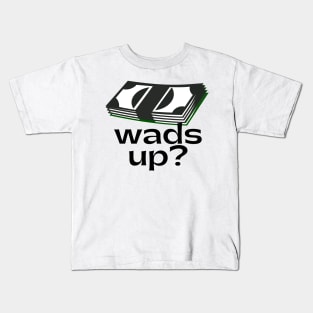 Wads Up- Funny Money Puns Kids T-Shirt